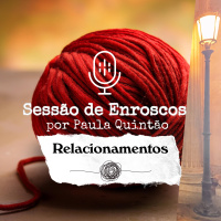 #772 Enrosco. Expectativa e Frustração, Especial Relacionamentos