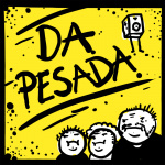 Da Pesada