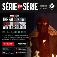 Série em Série | Falcão e o Soldado Invernal: S01E03