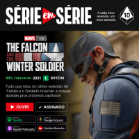 Série em Série | Falcão e o Soldado Invernal: S01E04