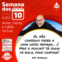 Semana dos 10 #262 | Os bolos soviéticos de um robô