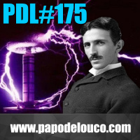 Papo de Louco #175 – Nikola Tesla