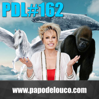 PDL #162 – Sonhos Malucos
