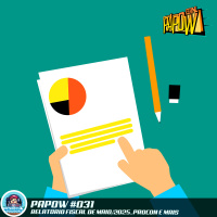 PAPOW #031– Relatório Fiscal (maio de 2025), PROCON e muito mais