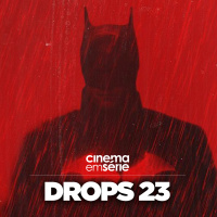 Drops CeS#23 – The Batman, a audiocrítica