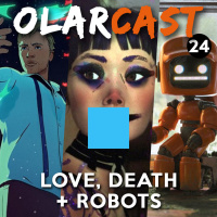 #24 | Love, Death + Robots