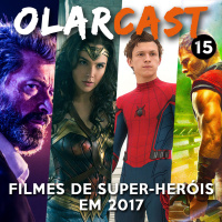 #15 | Filmes de Super-Heróis em 2017