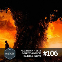 Indic(ação) #106: Ale Indica – Sete minutos depois da meia–noite