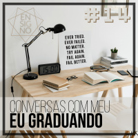 EnSigno #14: Conversas com meu Eu Graduando