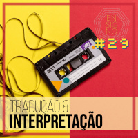 Ensigno #29: Tradução e interpretação