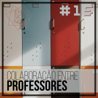 EnSigno #15: Colaboração entre professores