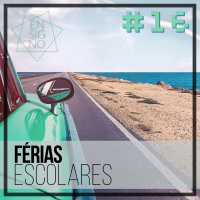 EnSigno #16: Férias escolares