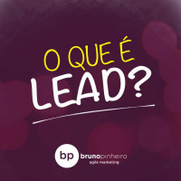 Entenda o que são os Leads e Porque Eles Podem Ser Seus Futuros Clientes!