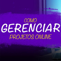 Aprenda Como Gerenciar Projetos Online