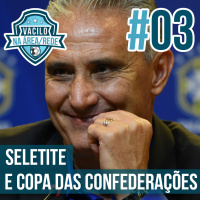 Vacilo na Área 03 - Seletite e Copa das Confederações