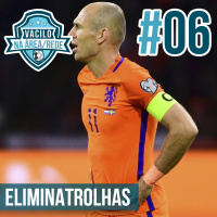 Vacilo na Área 06 - Eliminatrolhas da Copa 2018
