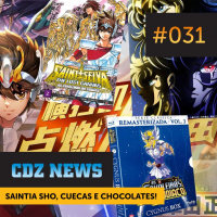 (CDZ News) #031 — Saintia Sho, Cuecas e Chocolate!