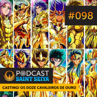 #098 - Casting! Os Doze Cavaleiros de Ouro