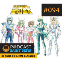 #094 - 30 Anos do Anime Clássico