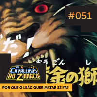 (Clássico) #051 — Por Que o Leão Quer Matar Seiya?