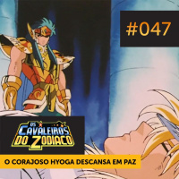 (Clássico) #047 — O Corajoso Hyoga Descansa em Paz