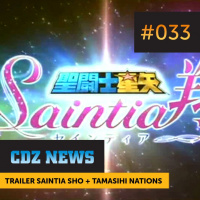 (CDZ News) #033 — Trailer Saintia Sho + Tamashii Nations