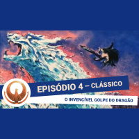(Clássico) #004 - O Golpe Invencível do Dragão
