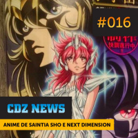 (CDZ News) #016 — Anime de Saintia Sho e Next Dimension