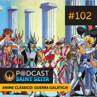 #102 - Anime Clássico: Guerra Galática!