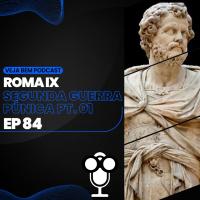 VBMais 84 – Roma, IX Segunda Guerra Púnica, Parte 1