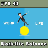 VB 43 – Work-life Balance