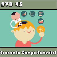 VB 45 – Economia Comportamental