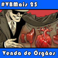 VBMais 25 - Venda de Órgãos