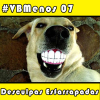 VBMenos 07 - Desculpas Esfarrapadas