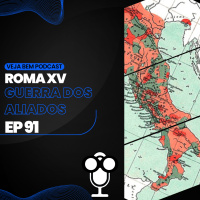 VBMais 91 – Roma, Parte XV Guerra dos Aliados
