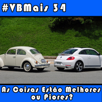 VBMais 34 - As Coisas Estão Melhores ou Piores?