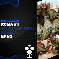 VBMais 82 – Roma VII As Desventuras de Pírro