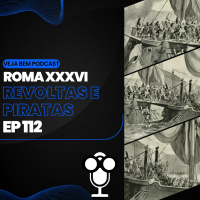 VBMais 112 - Roma XXXVI - Revoltas e Piratas
