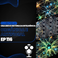 VBMais 116 - Uma Breve História da Inteligência - Orgânica e Artificial