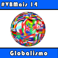 VBMais 14 - Globalismo
