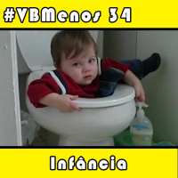 VBMenos 34 - Infância
