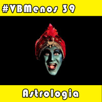 VBMenos 39 - Astrologia