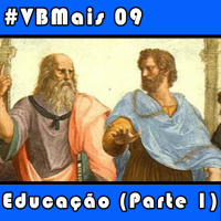 VBMais 09 - Educação (Parte 1)