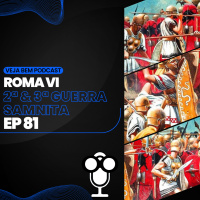 VBMais 81 – Roma VI Segunda e Terceira Guerra Samnita