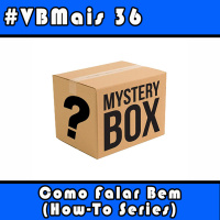 VBMais 36 - Como Falar Bem (How-To Series)