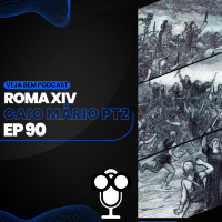 VBMais 90 - Roma, Parte XIV Caio Mário, pt 2