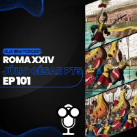 VBMais 101 - Roma XXIV Júlio César pt. 5
