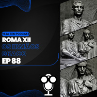 VBMais 88 – Roma XII Os Irmãos Graco