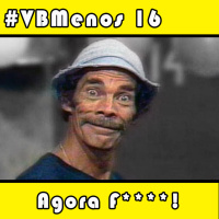VBMenos 16 - Agora F****!