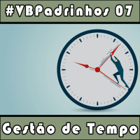 VB Padrinhos 07 - Gestão do Tempo